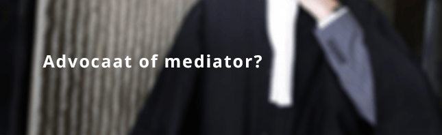 Advocaat of mediator