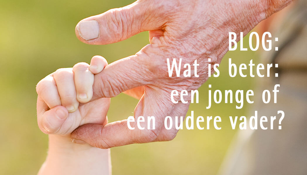 Wat is beter, een jonge of een oudere vader?