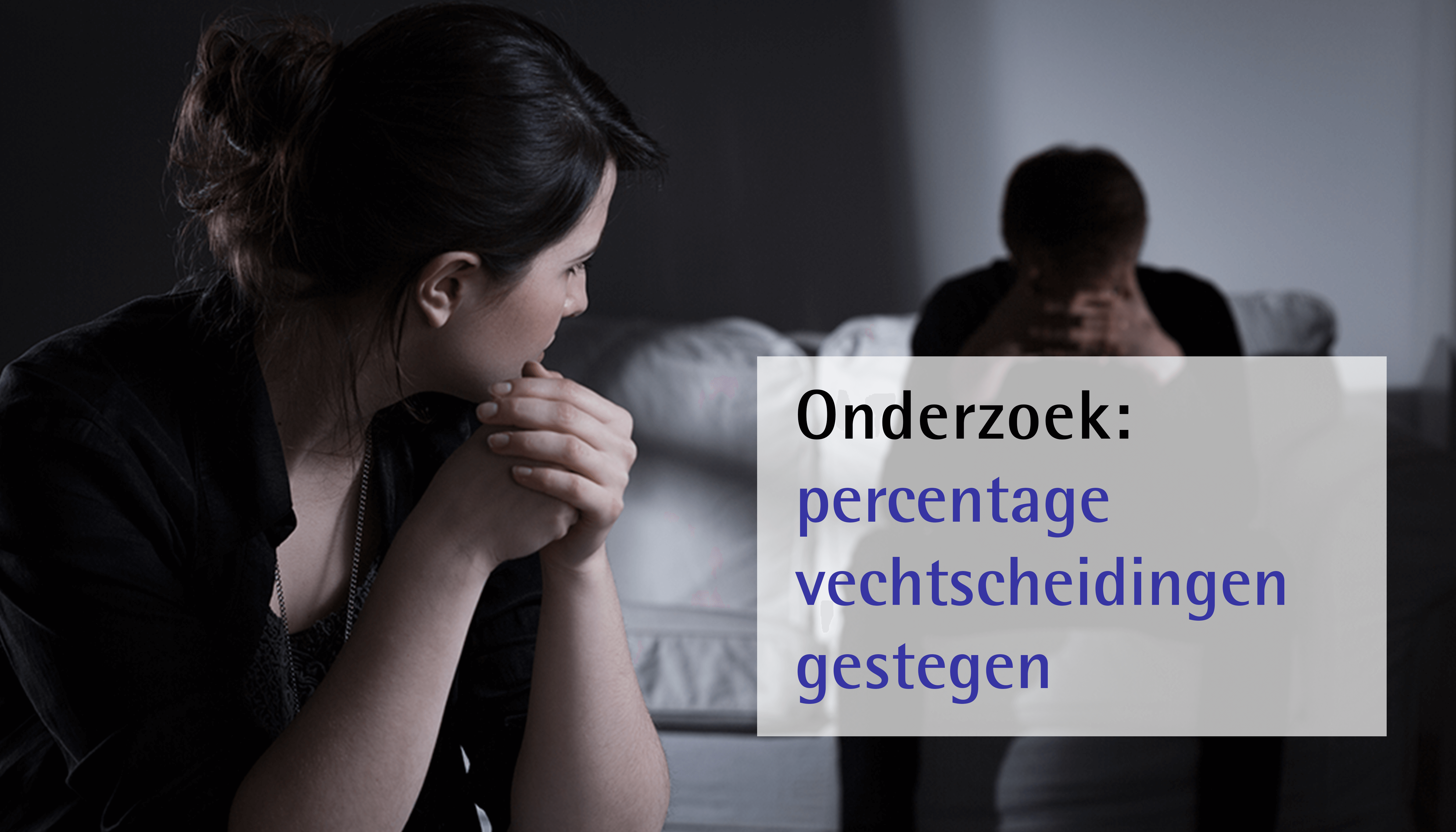 Onderzoek: percentage vechtscheidingen gestegen