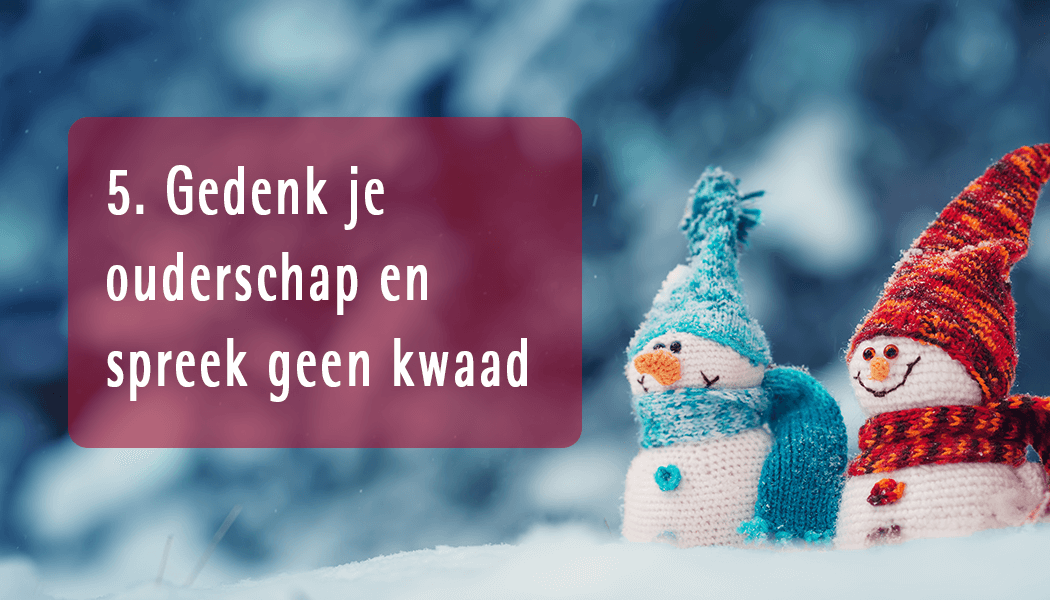 Gedenk je ouderschap en spreek geen kwaad