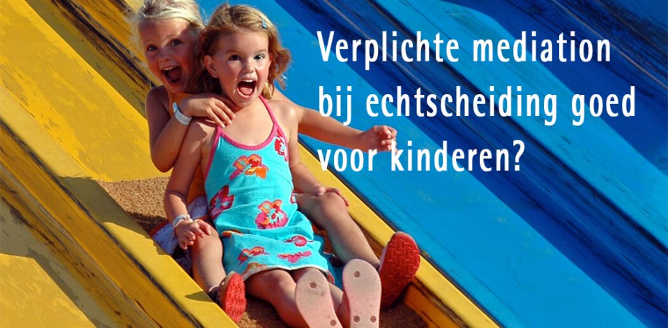 Verplichte mediation bij echtscheiding goed voor kinderen?