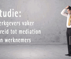 Studie: Werkgevers vaker bereid tot mediation dan werknemers