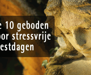 De 10 geboden voor stressvrije feestdagen